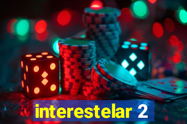 interestelar 2